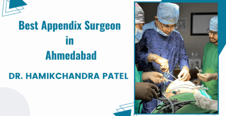 Best Appendix Surgeon in Ahmedabad