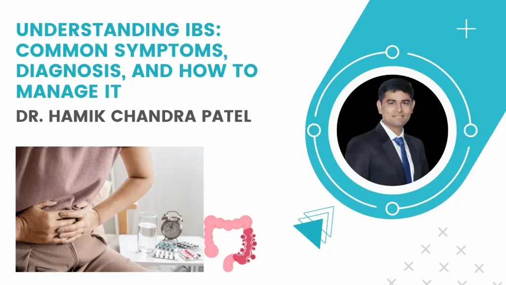 Understanding IBS: Common Symptoms, Diagnosis, and How to Manage It