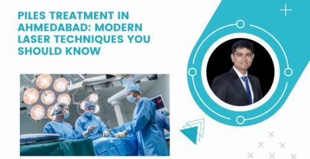 Piles Treatment in Ahmedabad