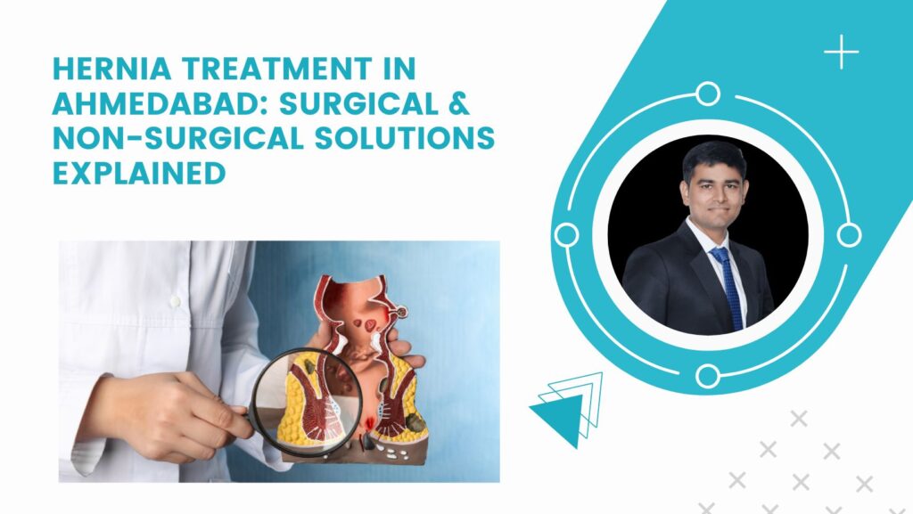 Hernia Treatment in Ahmedabad: Surgical & Non-Surgical Solutions Explained
