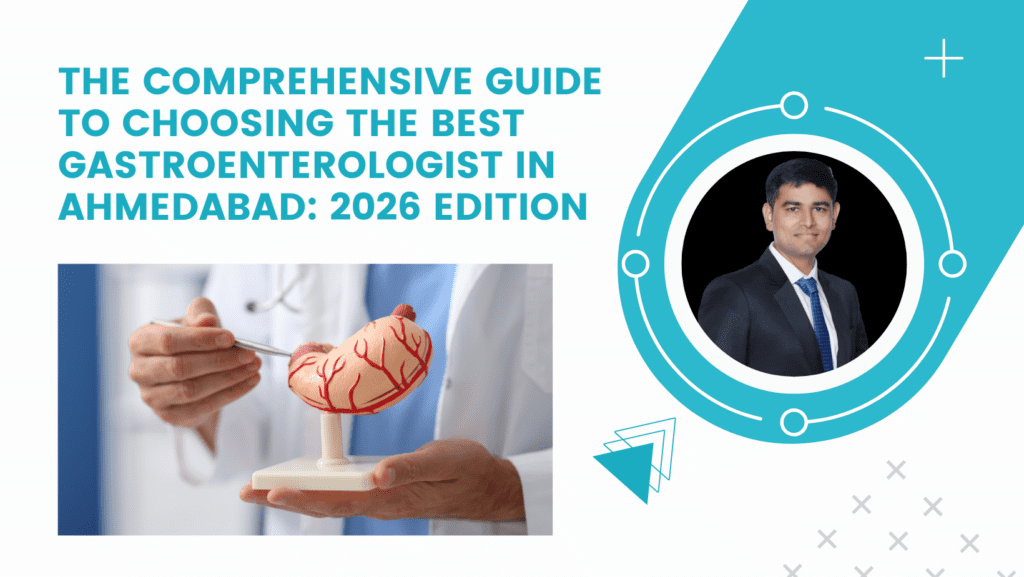 The Comprehensive Guide to Choosing the Best Gastroenterologist in Ahmedabad: 2026 Edition